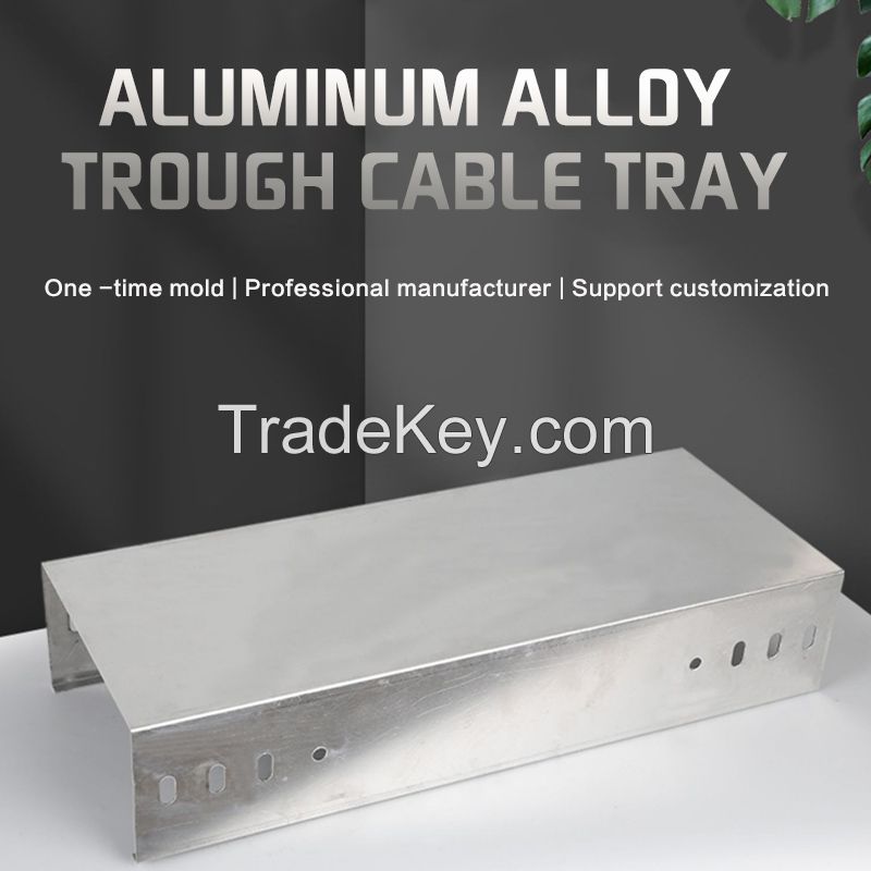  Aluminum alloy trough type cable tray(Customized products)