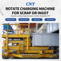 ROTATE CHARGING MACHINE FOR SCRAP OR INGOT (Customized model, please contact customer service in advance)